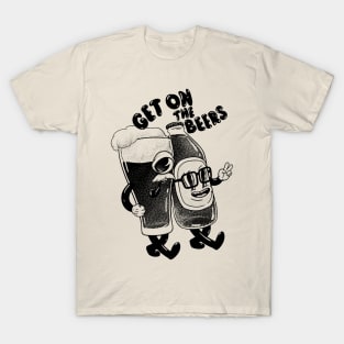 Get on the Beers T-Shirt